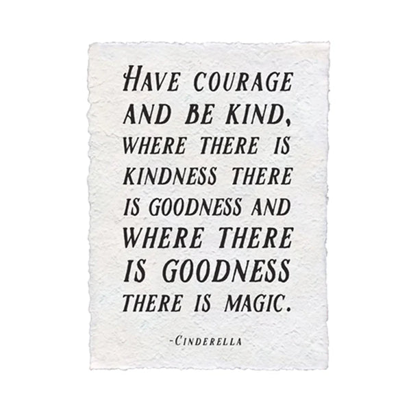 Sugarboo & Co Handmade Paper Print - Have Courage and Be Kind (Cinderella)